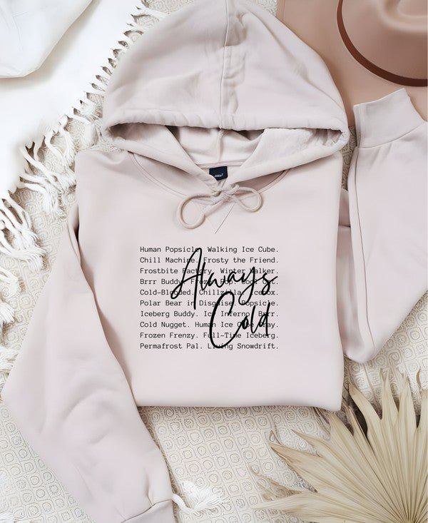 Always Cold Words Graphic Hoodie - Bitsy Gypsy Boutique