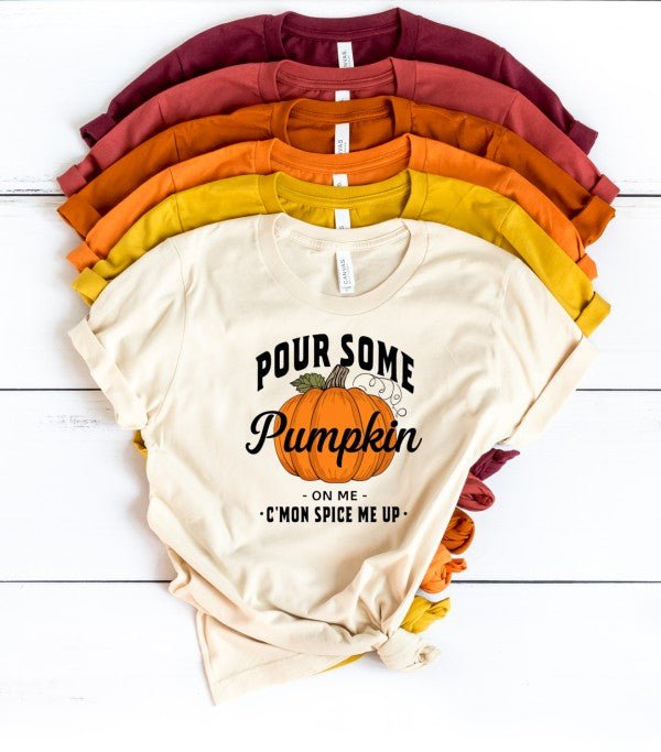Pour Some Pumpkin Spice on Me Graphic Tee Top - Bitsy Gypsy Boutique