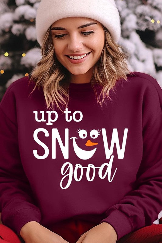 Up To Snow Good Graphic Fleece Sweatshirts