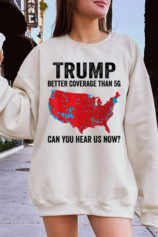 Trump Better Coverage Than 5G Graphic Sweatshirts