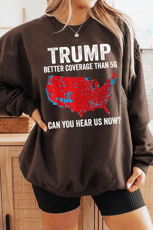 Trump Better Coverage Than 5G Graphic Sweatshirts