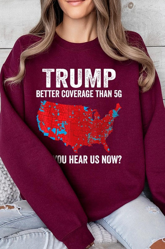 Trump Better Coverage Than 5G Graphic Sweatshirts