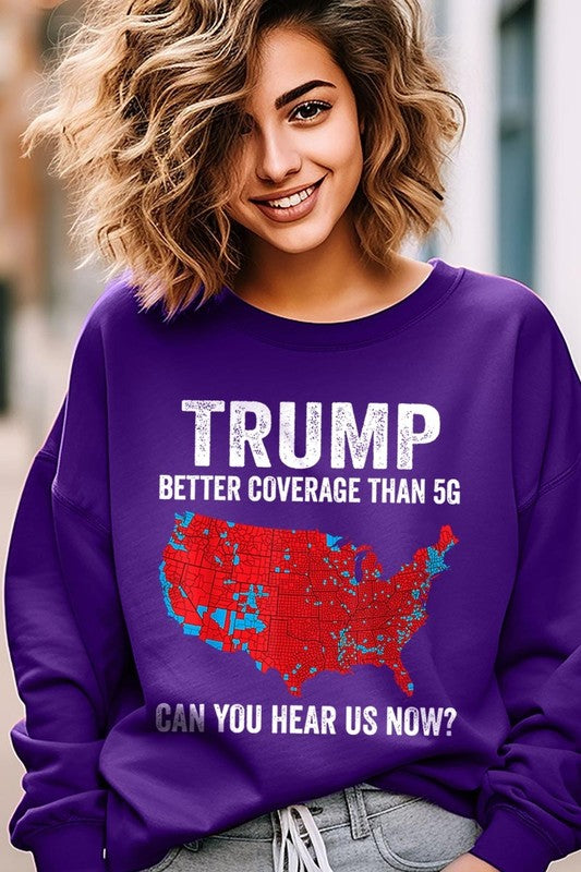 Trump Better Coverage Than 5G Graphic Sweatshirts