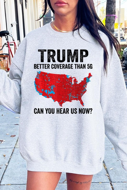 Trump Better Coverage Than 5G Graphic Sweatshirts