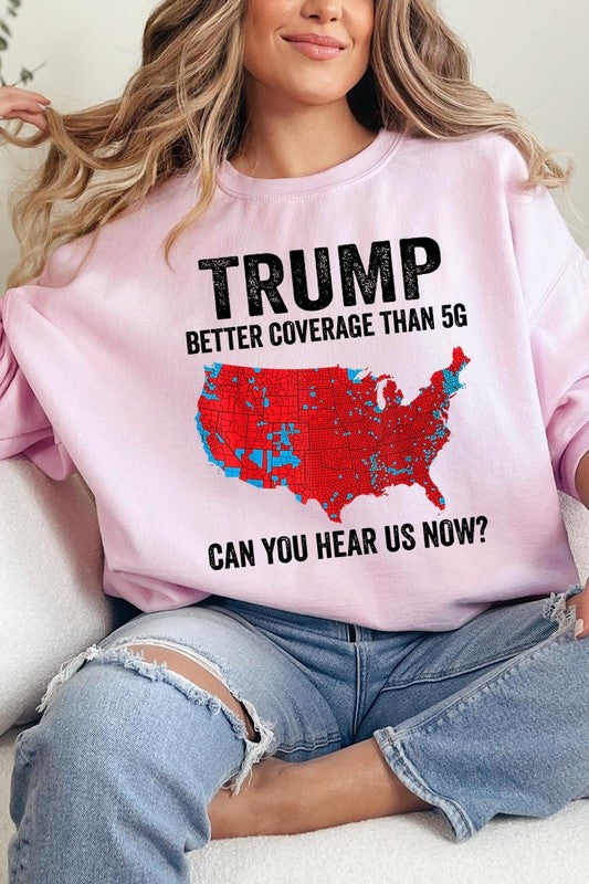 Trump Better Coverage Than 5G Graphic Sweatshirts