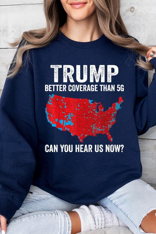 Trump Better Coverage Than 5G Graphic Sweatshirts