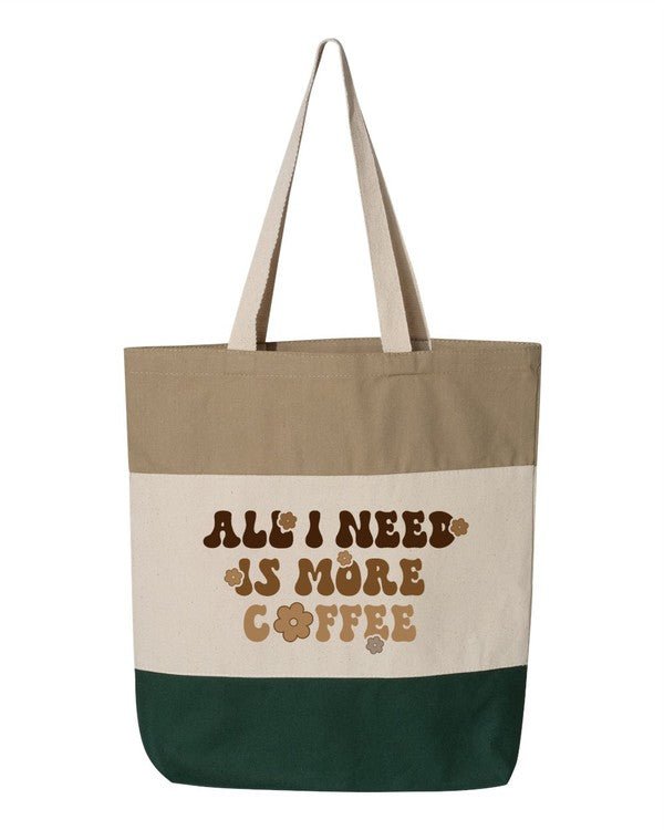 All I Need is More Coffee Tote Bag - Bitsy Gypsy Boutique