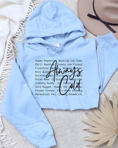 Always Cold Words Graphic Hoodie - Bitsy Gypsy Boutique