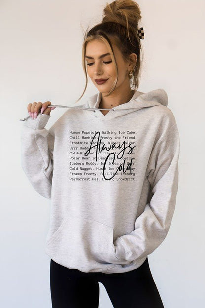 Always Cold Words Graphic Hoodie - Bitsy Gypsy Boutique