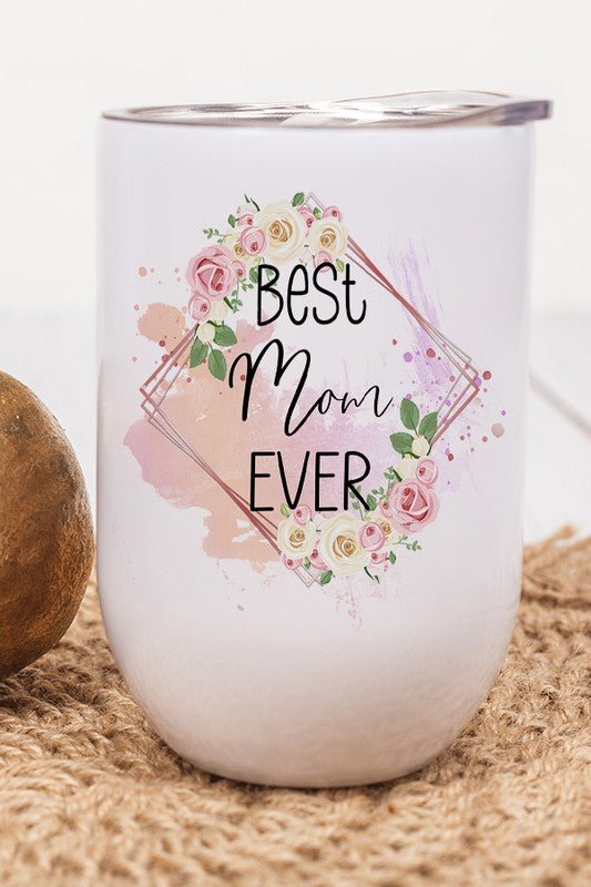 Best Mom Ever Floral Graphic Wine Tumbler - Bitsy Gypsy Boutique