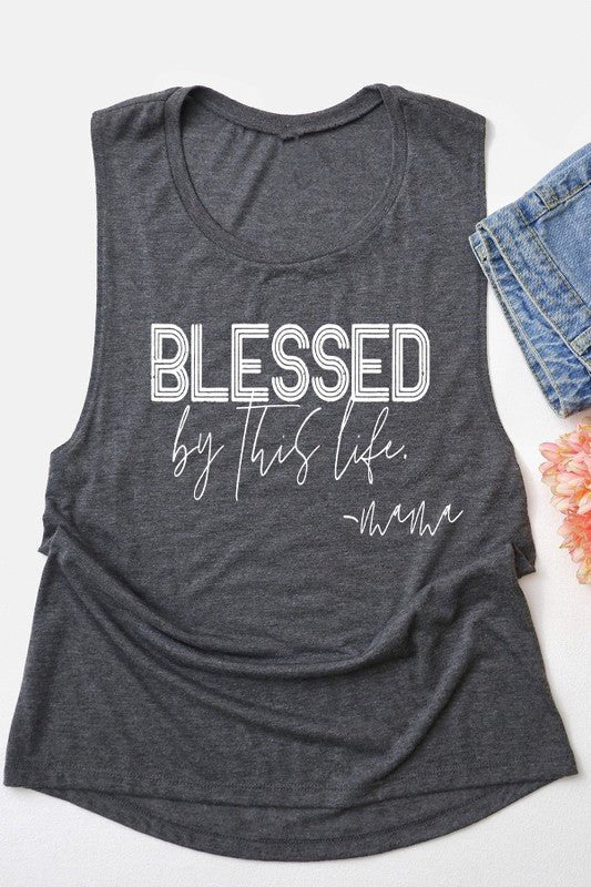 Blessed By This Life Mama Muscle Tank Top - Bitsy Gypsy Boutique