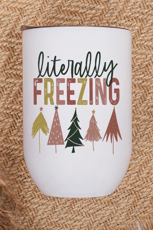 Christmas Literally Freezing Wine Tumbler Cup - Bitsy Gypsy Boutique