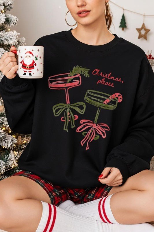 Christmas Please Cocktail Graphic Sweatshirt - Bitsy Gypsy Boutique