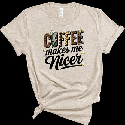 Coffee Makes Me Nicer Graphic Tee - Bitsy Gypsy Boutique