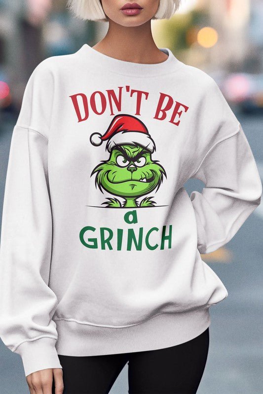 Don't Be a Grinch, Christmas Graphic Sweatshirt - Bitsy Gypsy Boutique