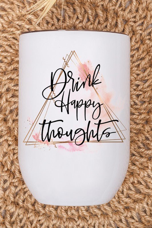 Drink Happy Thoughts Graphic Wine Tumbler - Bitsy Gypsy Boutique