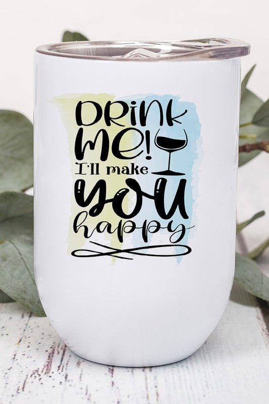 Drink Me I'll Make You Happy Wine Tumbler - Bitsy Gypsy Boutique