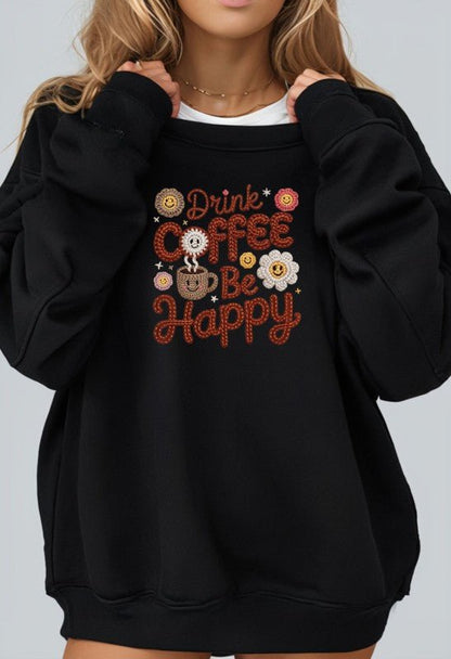 Faux Yarn Drink Coffee Be Happy Graphic Sweatshirt - Bitsy Gypsy Boutique