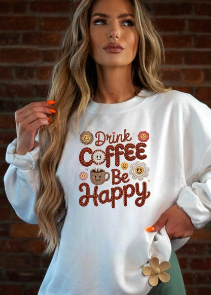 Faux Yarn Drink Coffee Be Happy Graphic Sweatshirt - Bitsy Gypsy Boutique