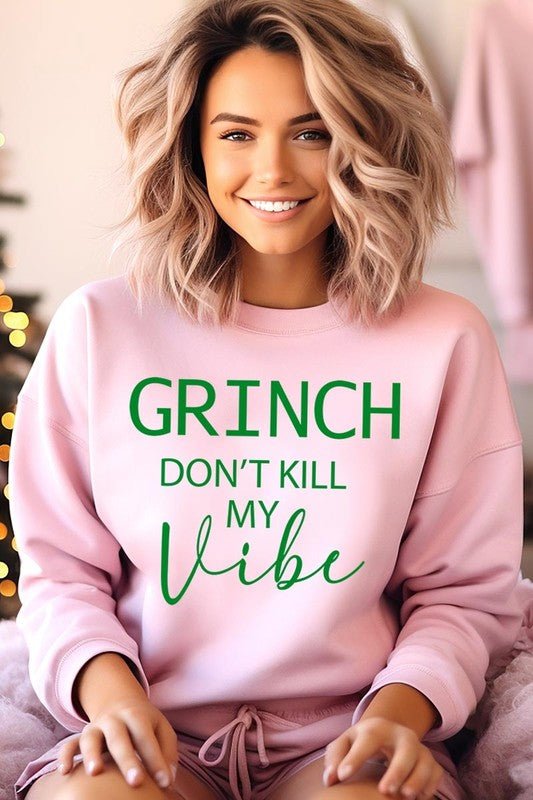 Grinch Don't Kill My Vibe Graphic Sweatshirts - Bitsy Gypsy Boutique