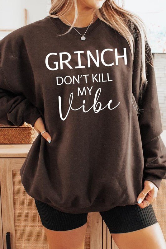 Grinch Don't Kill My Vibe Graphic Sweatshirts - Bitsy Gypsy Boutique