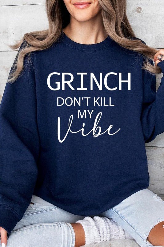 Grinch Don't Kill My Vibe Graphic Sweatshirts - Bitsy Gypsy Boutique