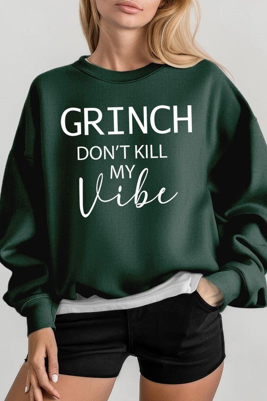 Grinch Don't Kill My Vibe Graphic Sweatshirts - Bitsy Gypsy Boutique
