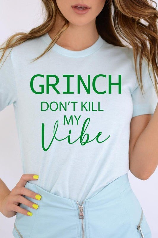 Grinch Don't Kill My Vibe Graphic Tee - Bitsy Gypsy Boutique
