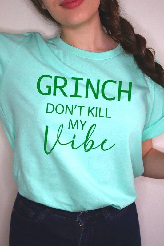 Grinch Don't Kill My Vibe Graphic Tee - Bitsy Gypsy Boutique