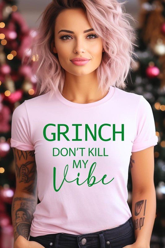 Grinch Don't Kill My Vibe Graphic Tee - Bitsy Gypsy Boutique