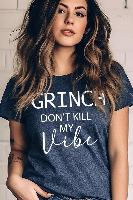 Grinch Don't Kill My Vibe Graphic Tee - Bitsy Gypsy Boutique