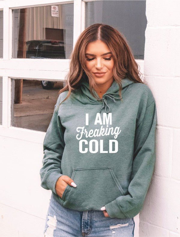 I Am Freaking Cold Softstyle Hoodie - Bitsy Gypsy Boutique