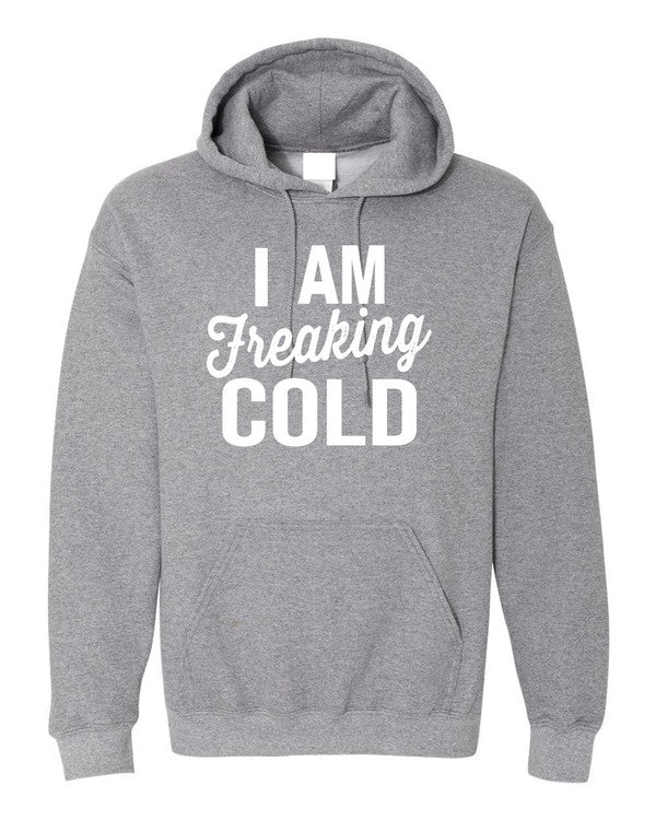 I Am Freaking Cold Softstyle Hoodie - Bitsy Gypsy Boutique