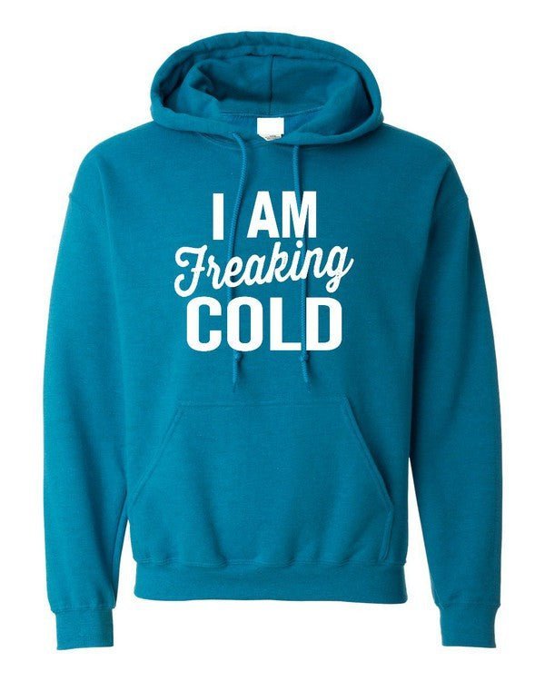 I Am Freaking Cold Softstyle Hoodie - Bitsy Gypsy Boutique