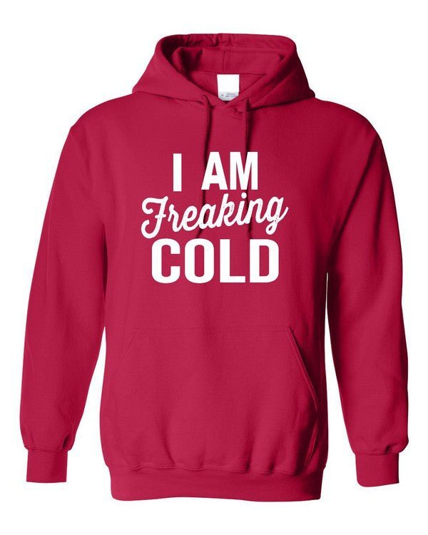 I Am Freaking Cold Softstyle Hoodie - Bitsy Gypsy Boutique