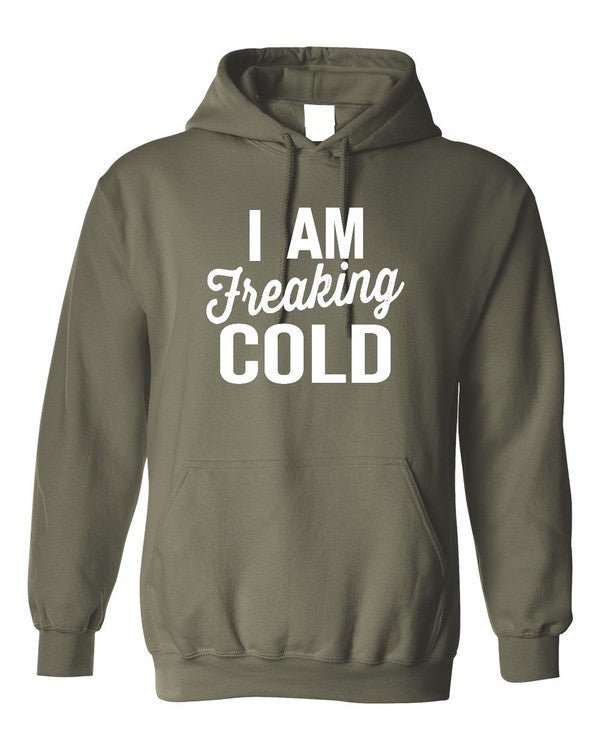 I Am Freaking Cold Softstyle Hoodie - Bitsy Gypsy Boutique