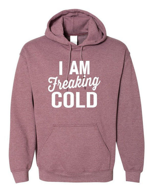 I Am Freaking Cold Softstyle Hoodie - Bitsy Gypsy Boutique