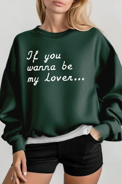 If You Wanna Be My Lover Graphic Sweatshirt - Bitsy Gypsy Boutique