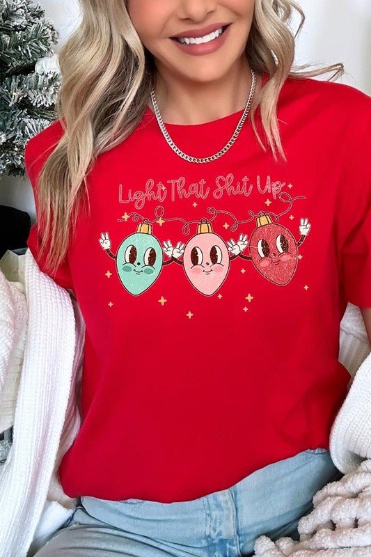 Light That Shit Up Christmas Graphic Tee - Bitsy Gypsy Boutique