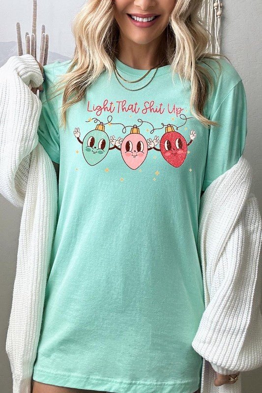 Light That Shit Up Christmas Graphic Tee - Bitsy Gypsy Boutique