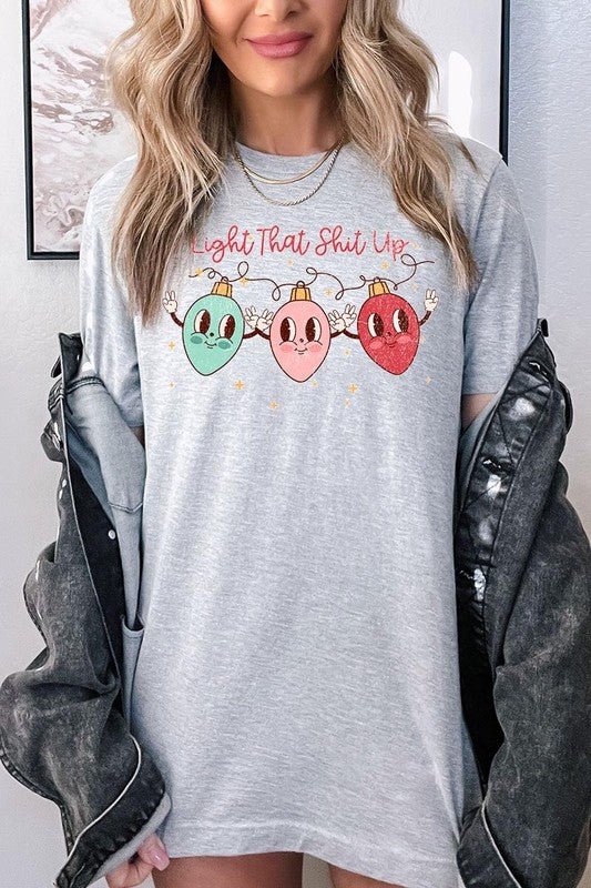 Light That Shit Up Christmas Graphic Tee - Bitsy Gypsy Boutique