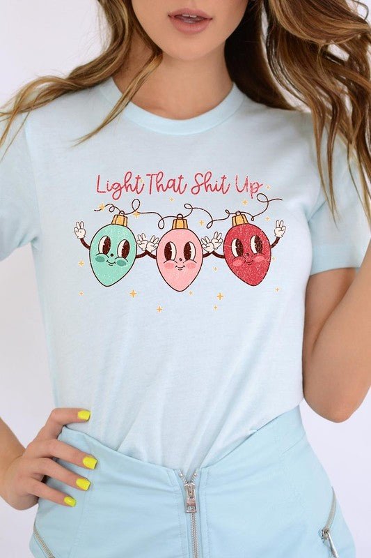 Light That Shit Up Christmas Graphic Tee - Bitsy Gypsy Boutique