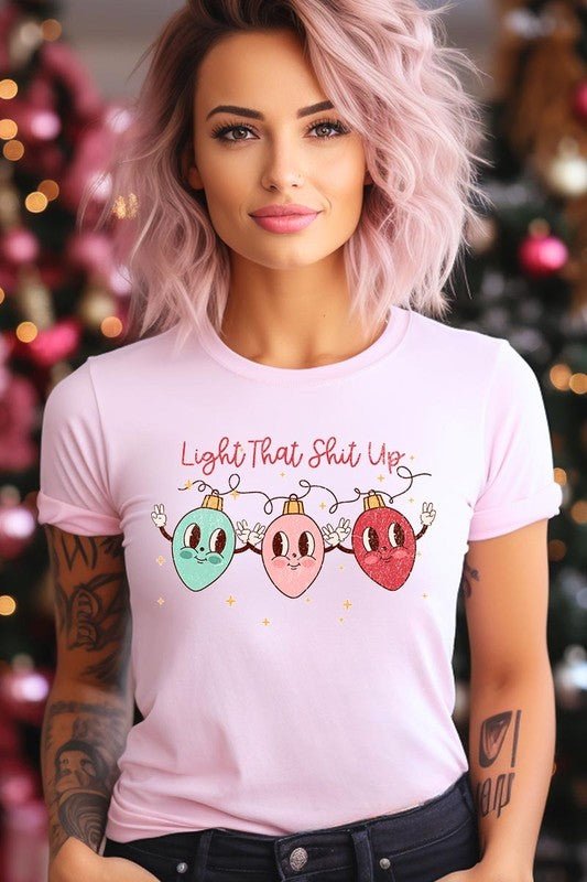 Light That Shit Up Christmas Graphic Tee - Bitsy Gypsy Boutique