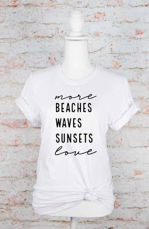 More Beaches Waves Sunsets Love Graphic Tee - Bitsy Gypsy Boutique