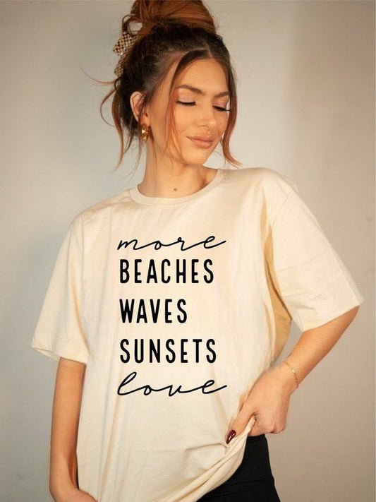 More Beaches Waves Sunsets Love Graphic Tee - Bitsy Gypsy Boutique