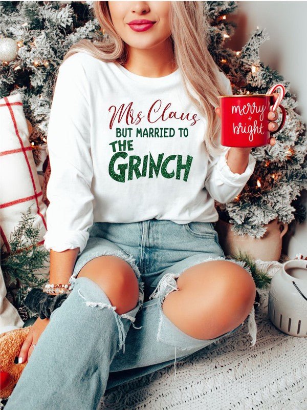 Mrs Claus but Married to the Grinch LS Tee - Bitsy Gypsy Boutique