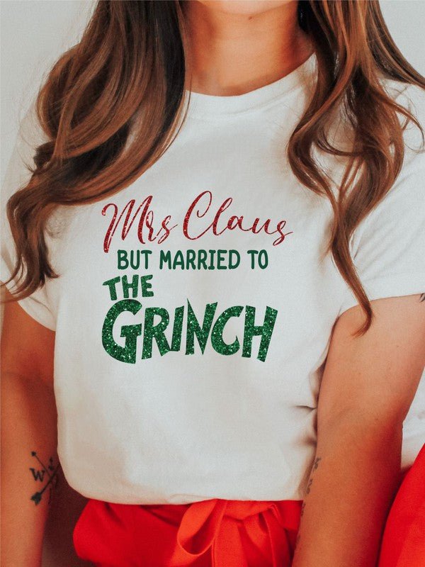 Mrs Claus but Married to the Grinch SS Tee - Bitsy Gypsy Boutique