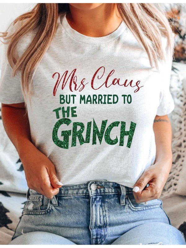 Mrs Claus but Married to the Grinch SS Tee - Bitsy Gypsy Boutique