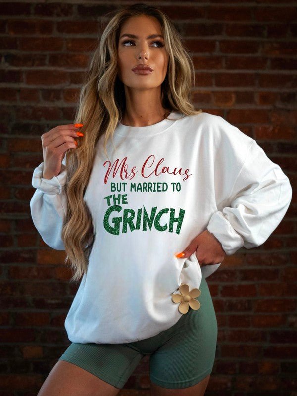 Mrs. Claus Married to Grinch Graphic Sweatshirt - Bitsy Gypsy Boutique
