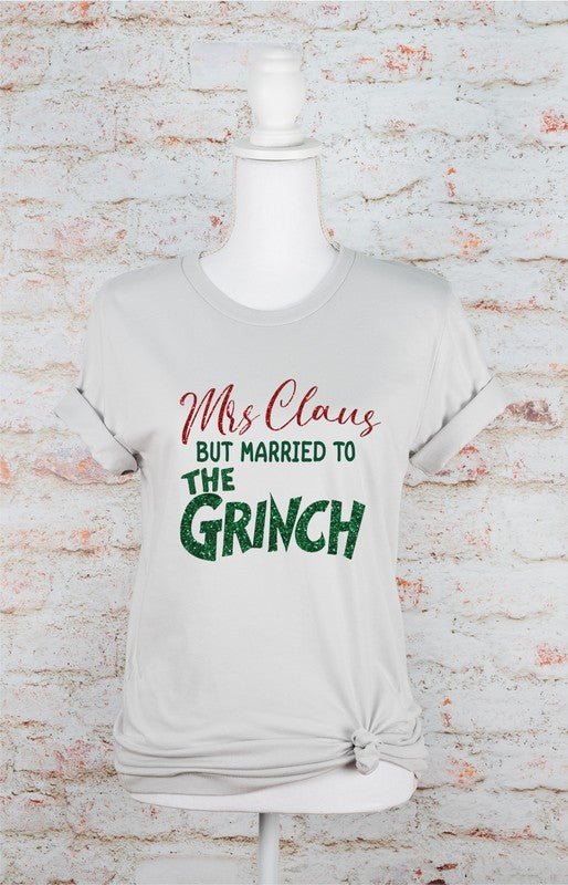 Mrs. Clause Married to the Grinch Graphic Tee - Bitsy Gypsy Boutique